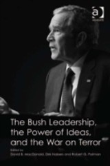 Bush Leadership, the Power of Ideas, and the War on Terror