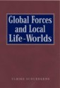 Global Forces and Local Life-Worlds