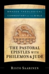 Pastoral Epistles with Philemon & Jude (Brazos Theological Commentary on the Bible)