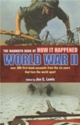 Mammoth Book of How it Happened: World War II