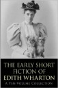 Early Short Fiction of Edith Wharton