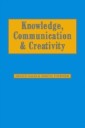 Knowledge, Communication and Creativity