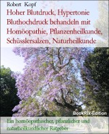 Hoher Blutdruck, Hypertonie Bluthochdruck behandeln mit Homöopathie, Pflanzenheilkunde, Schüsslersalzen, Naturheilkunde