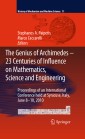 The Genius of Archimedes -- 23 Centuries of Influence on Mathematics, Science and Engineering