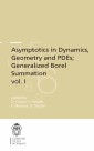 Asymptotics in Dynamics, Geometry and PDEs; Generalized Borel Summation