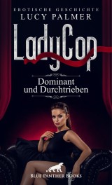 LadyCop - dominant und durchtrieben | Erotische Kurzgeschichte