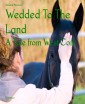 Wedded To The Land