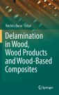 Delamination in Wood, Wood Products and Wood-Based Composites