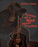 Secrets of a Mad Music Teacher