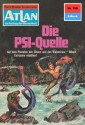 Atlan 159: Die PSI-Quelle