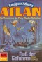 Atlan 329: Fluss der Gefahren