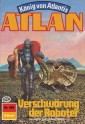 Atlan 489: Verschwörung der Roboter
