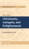 Christianity, Antiquity, and Enlightenment