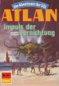 Atlan 611: Impuls der Vernichtung