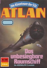 Atlan 648: Das unbesiegbare Raumschiff