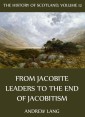 The History Of Scotland - Volume 12: From Jacobite Leaders To The End Of Jacobitism