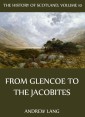 The History Of Scotland - Volume 10: From Glencoe To The Jacobites