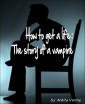 How to get a life: The story of a vampire