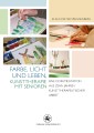 Farbe, Licht und Leben Kunsttherapie mit Senioren
