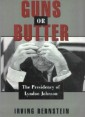 Guns or Butter: The Presidency of Lyndon Johnson