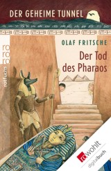 Der geheime Tunnel: Der Tod des Pharaos