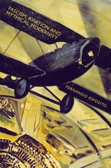 Fascism, Aviation and Mythical Modernity