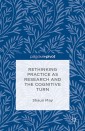 Rethinking Practice as Research and the Cognitive Turn