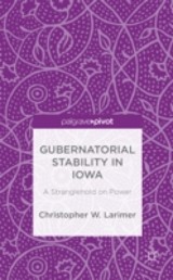 Gubernatorial Stability in Iowa: A Stranglehold on Power