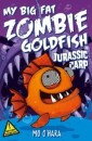 My Big Fat Zombie Goldfish 6: Jurassic Carp