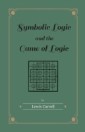 Symbolic Logic and the Game of Logic