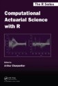 Computational Actuarial Science with R