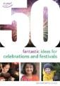 50 Fantastic Ideas for Celebrations and Festivals