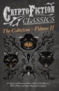 Cryptofiction - Volume II. A Collection of Fantastical Short Stories of Sea Monsters, Dangerous Insects, and Other Mysterious Creatures (Cryptofiction Classics - Weird Tales of Strange Creatures)