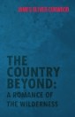 Country Beyond: A Romance of the Wilderness