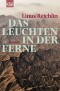 Das Leuchten in der Ferne