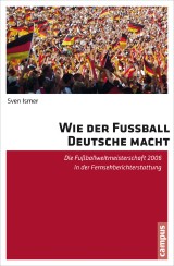 Wie der Fußball Deutsche macht