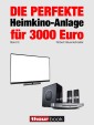 Die perfekte Heimkino-Anlage für 3000 Euro (Band 2)