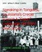 Speaking In Tongues, Louisiana's Creole French & "Cajun" Language Tell Their Own Story