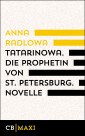 Tatarinowa. Die Prophetin von St. Petersburg