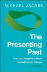 EBOOK: The Presenting Past: The Core of Psychodynamic Counselling and Therapy