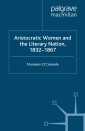 Aristocratic Women and the Literary Nation, 1832-1867