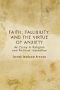 Faith, Fallibility, and the Virtue of Anxiety