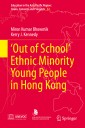 ‘Out of School' Ethnic Minority Young People in Hong Kong