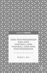 How Postmodernism Explains Football and Football Explains Postmodernism: The Billy Clyde Conundrum