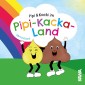 Pipi & Kacki im Pipi-Kacka-Land