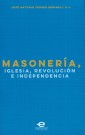 Masonería, Iglesia, Revolución e Independencia