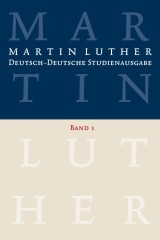 Martin Luther: Deutsch-Deutsche Studienausgabe. Band 1
