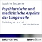 Psychiatrische und medizinische Aspekte der Langeweile