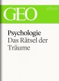 Psychologie: Das Rätsel der Träume (GEO eBook Single)