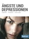 Ängste und Depressionen.